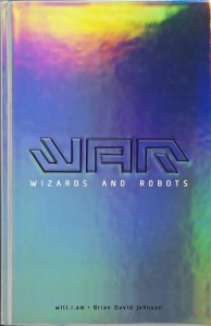 WAR: Wizards and Robots, Will.i.am, David Johnson