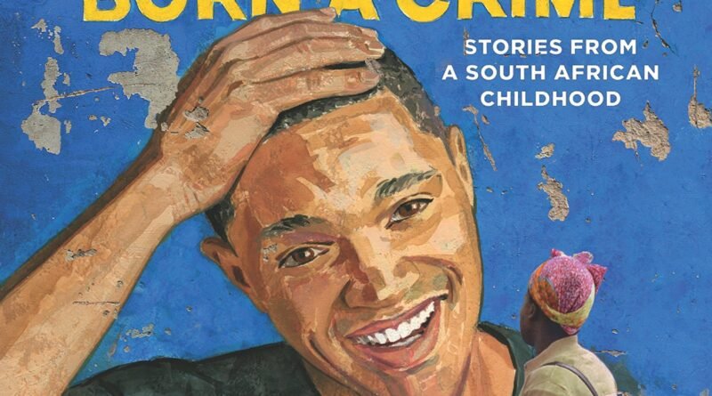Born a Crime by Trevor Noah