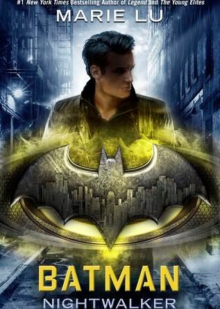 Batman: Nightwalker by Marie Lu
