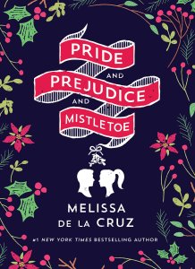Pride and Prejudice and Mistletoe by Melissa De La Cruz