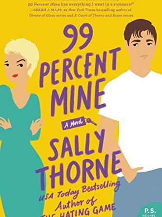 99 Percent Mine by Sally Thorne